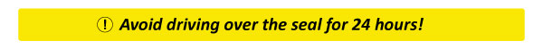 Avoid driving over the seal for 24 hours